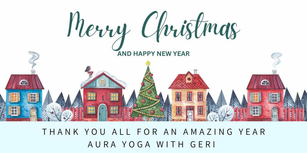 Cute image of town houses and a decorated crhistams tree. Text: Merry Christmas and Happy New Year. Thank you all for an Amazing Year Aura Yoga with Geri