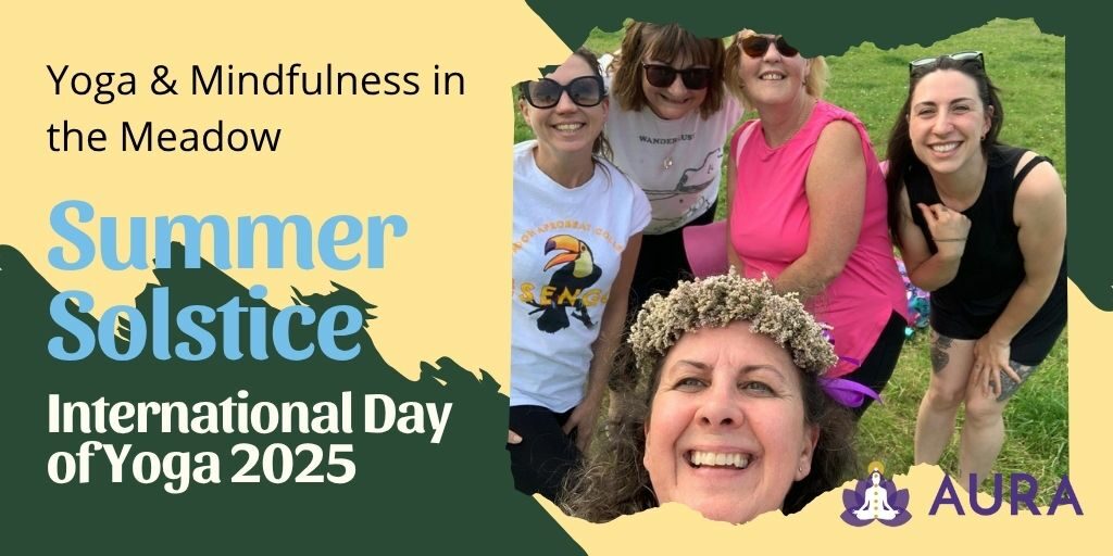 Aura logo in bottom right corner. Text on image: Yoga & Mindfulness in the Meadow Summer solstice International Day of Yoga 2025 Photo of a group of ladies smiling and happy